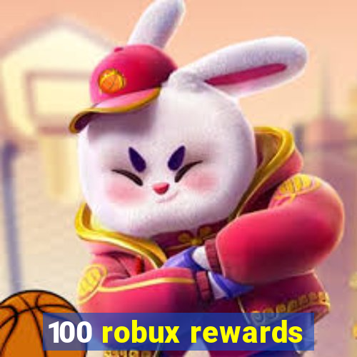 100 robux rewards